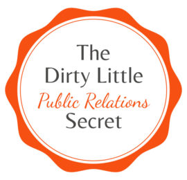 The Dirty Little PR Secret