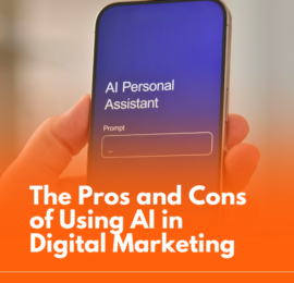 The Pros and Cons of Using AI in Digital Marketing